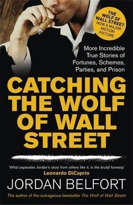 CATCHING THE WOLF OF WALL STREET | 9781444786835 | JORDAN BELFORT