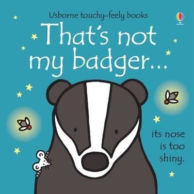 THAT'S NOT MY BADGER | 9781474921633 | FIONA WATT
