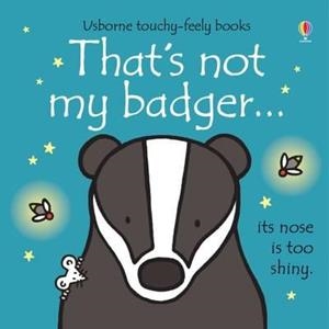 THAT'S NOT MY BADGER | 9781474921633 | FIONA WATT