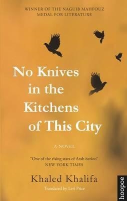 NO KNIVES IN THE KITCHENS OF THIS CITY | 9789774167812 | KHALED KHALIFA