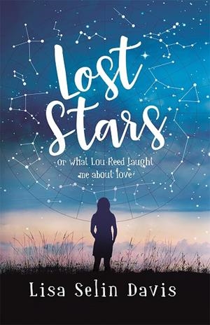 LOST STARS OR WHAT LOU REED TAUGHT ME ABOUT LOVE | 9781471406195 | LISA SELIN DAVIS