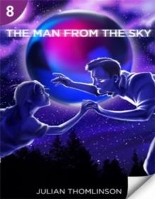 THE MAN FROM THE SKY PTR 8 | 9781424046515 | JULIAN THOMLINSON