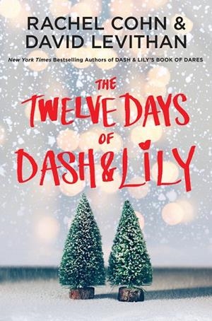 THE TWELVE DAYS OF DASH AND LILY | 9781524701109 | COHN AND LEVITHAN