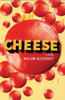 CHEESE | 9781846884160 | WILLEM ELSSCHOT