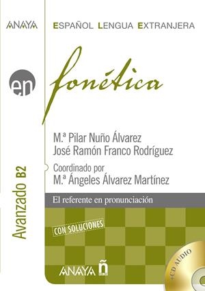 FONETICA NIVEL AVANZADO B2 | 9788466778411 | NUÑO ÁLVAREZ, Mª PILAR/FRANCO RODRÍGUEZ, JOSÉ RAMÓN