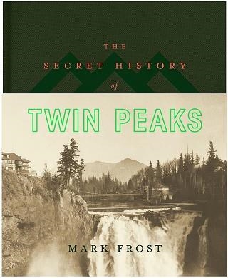 THE SECRET HISTORY OF TWIN PEAKS | 9781447293866 | MARK FROST