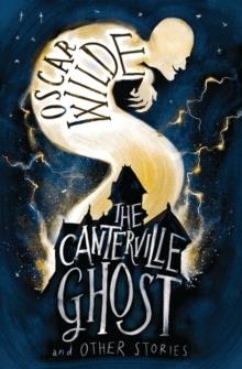 THE CANTERVILLE GHOST AND OTHER STORIES | 9781847496126 | OSCAR WILDE