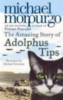 THE AMAZING STORY OF ADOLPHUS TIPS | 9780007182466 | MICHAEL MORPURGO