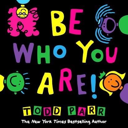 BE WHO YOU ARE (HB) | 9780316265232 | TODD PARR