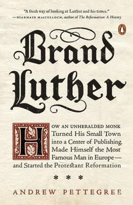 BRAND LUTHER | 9780399563232 | ANDREW PETTEGREE