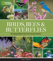 NATIONAL GEOGRAPHIC BIRDS BEES AND BUTTERFLIES | 9781426217418 | NANCY J HAJESKI