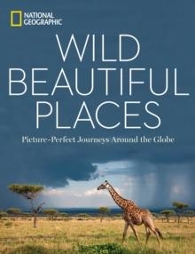 WILD BEAUTIFUL PLACES | 9781426217401 | NATIONAL GEOGRAPHIC