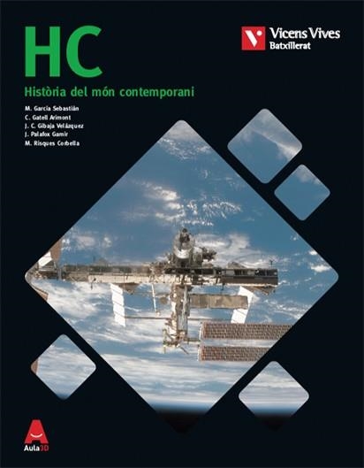 HC. HISTORIA DEL MON CONTEMPORANI I ANNEX HISTORIA | 9788468238937 | Garcia Sebastian, Margarita;Gatell Arimont, Cristina;Gibaja Velazquez, Jose Carlos;Palafox Gamir, Jo