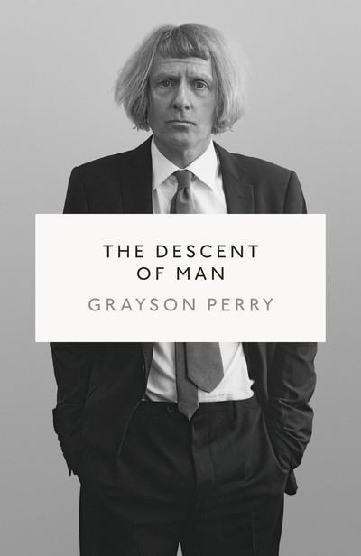 DESCENT OF MAN | 9780241236277 | GRAYSON PERRY