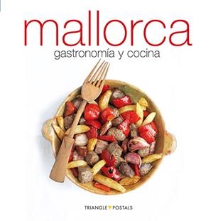 MALLORCA, GASTRONOMIA I CUINA ESP | 9788484782681 | Aleu Amat, Oriol;Font i Rodon, Marga