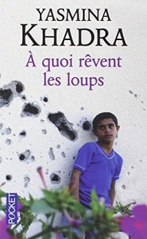 A QUOI REVENT LES LOUPS | 9782266200868 | KHADRA YASMINA