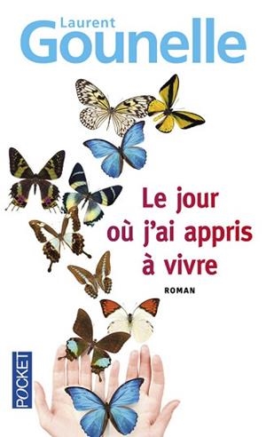 LE JOUR OU JAI APPRIS A VIVRE | 9782266258739 | LAURENT GOUNELLE