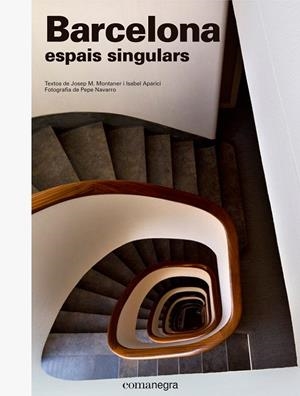BARCELONA, ESPAIS SINGULARS | 9788416605538 | Montaner, Josep Maria;Navarro, Pepe;Aparici, Isabel