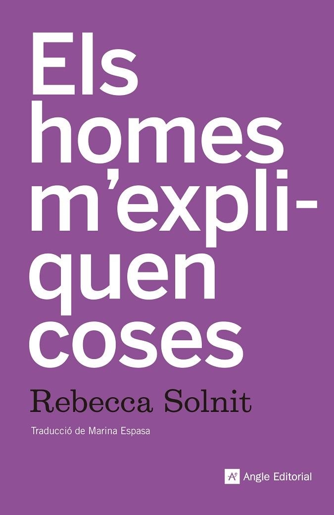 ELS HOMES M'EXPLIQUEN COSES | 9788415307518 | Solnit, Rebecca