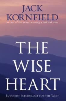 WISE HEART | 9781846041259 | JACK KORNFIELD