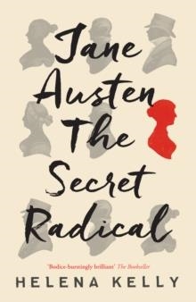 AUSTEN: THE SECRET RADICAL | 9781785781162 | HELENA KELLY