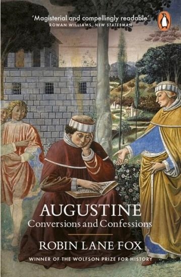 AUGUSTINE : CONVERSIONS AND CONFESSIONS | 9780241950753 | ROBIN LANE FOX