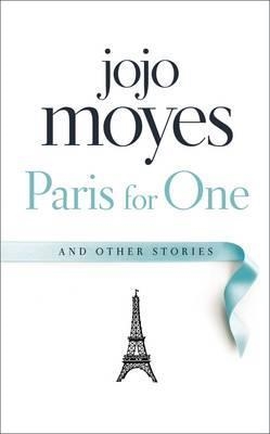 PARIS FOR ONE AND OTHER STORIES | 9780718186654 | JOJO MOYES