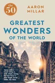 50 GREATEST WONDERS OF THE WORLD | 9781785781247 | AARON MILLER