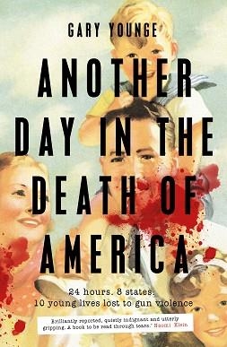 A DAY IN THE DEATH OF AMERICA | 9781783351015 | GARY YOUNGE