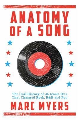 ANATOMY OF A SONG | 9781611855388 | MARC MYERS