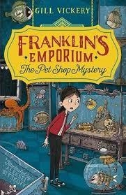 FRANKLIN'S EMPORIUM: THE PET SHOP MISTERY | 9781472918062 | GILL VICKERY