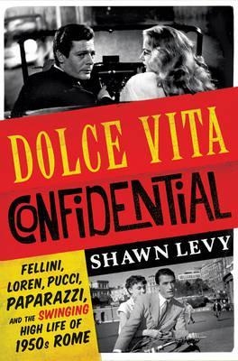 DOLCE VITA CONFIDENTIAL | 9780393247589 | SHAWN LEVY