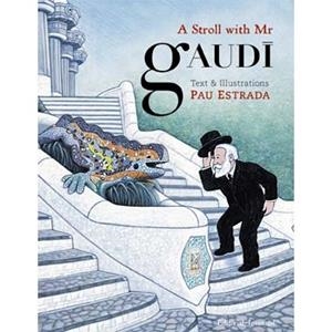 A STROLL WITH MR. GAUDI | 9788426139863 | Estrada, Pau