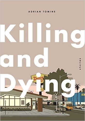 KILLING AND DYING | 9781770462090 | ADRIAN TOMINE