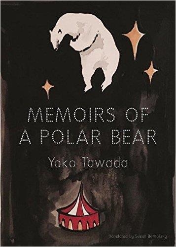MEMOIRS OF A POLAR BEAR | 9780811225786 | YOKO TAWASA