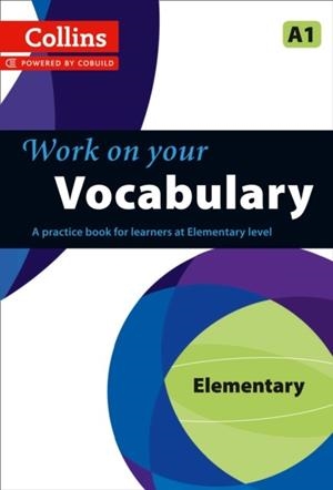WORK ON YOUR VOCABULARY – ELEMENTARY | 9780007499540