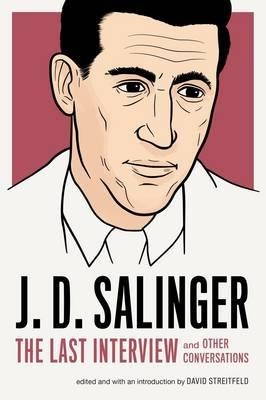 J D SALINGER: LAST INTERVIEW | 9781612195896 | J D SALINGER