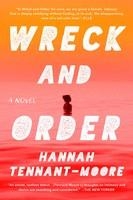 WRECK AND ORDER | 9781101903285 | HANNAH TENNANT-MOORE