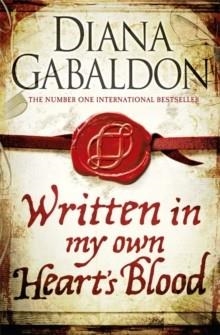 WRITTEN IN MY OWN HEART'S BLOOD | 9780752884004 | DIANA GABALDON