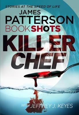 KILLER CHEF | 9781786530509 | JAMES PATTERSON & CHRIS GRABENSTEIN