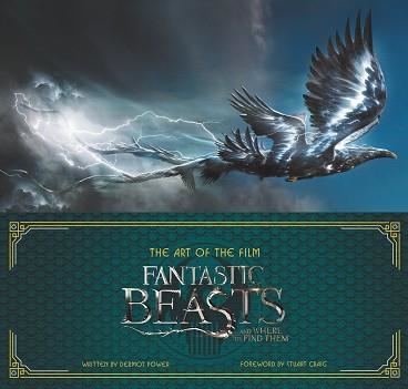 ART OF THE FILM: FANTASTIC BEASTS AND WHERE TO FIN | 9780062571335 | DERMOT POWER