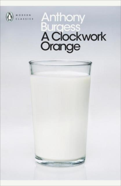 CLOCKWORK ORANGE, A | 9780141182605 | ANTHONY BURGESS