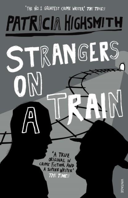 STRANGERS ON A TRAIN | 9780099283072 | PATRICIA HIGHSMITH
