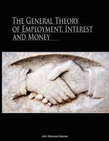 GENERAL THEORY OF EMPLOYMENT, INTEREST, AND MONEY, | 9789650060251 | JOHN MAYNARD KEYNES