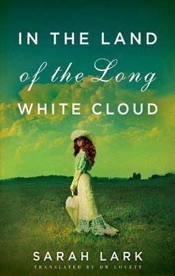 IN THE LAND OF THE LONG WHITE CLOUD | 9781612184265 | SARAH LARK