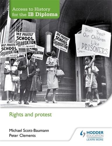 IB ACCESS TO HISTORY RIGHTS AND PROTEST | 9781471839313 | MICHAEL SCOTT-BAUMANN, ROB SIEBORGER
