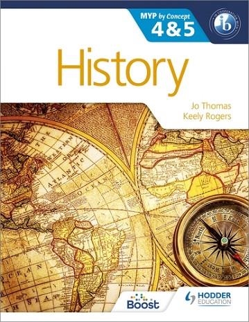 HISTORY FOR THE IB MYP 4&5: BY CONCEPT | 9781471841583 | JO THOMAS AND KEELY ROGERS