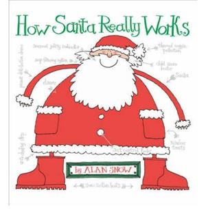 HOW SANTA REALLY WORKS | 9781416901501 | ALAN SNOW