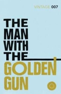 MAN WITH THE GOLDEN GUN, THE | 9780099576990 | IAN FLEMING