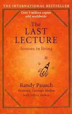 THE LAST LECTURE : REALLY ACHIEVING YOUR CHILDHOOD DREAMS - LESSONS IN LIVING | 9780340978504 | RANDY PAUSCH